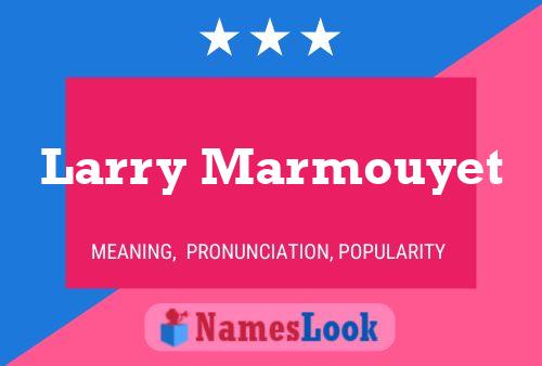 Affiche de nom Larry Marmouyet