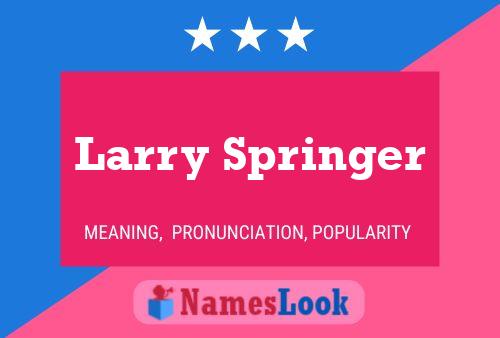 Affiche de nom Larry Springer