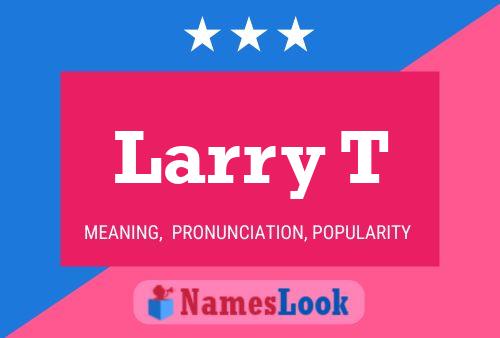 Affiche de nom Larry T