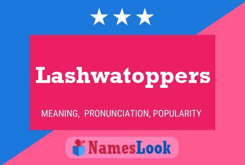 Affiche de nom Lashwatoppers