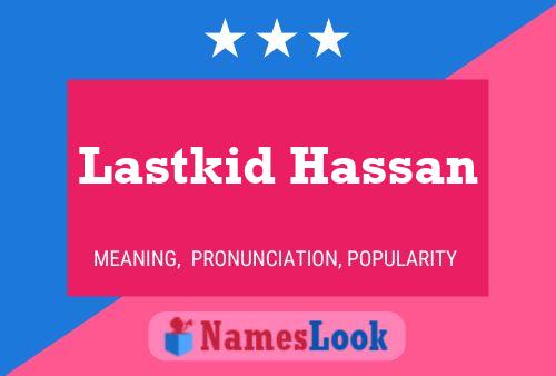 Affiche de nom Lastkid Hassan