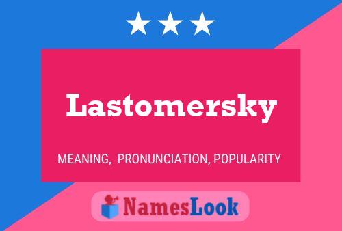 Affiche de nom Lastomersky