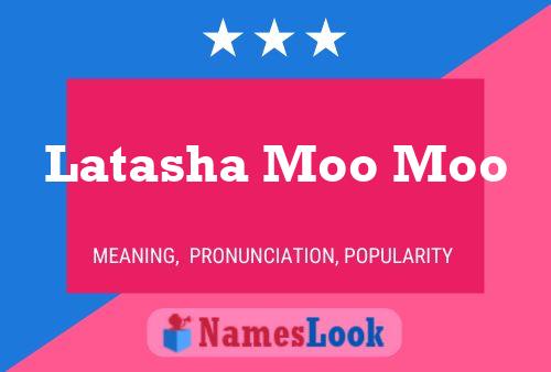 Affiche de nom Latasha Moo Moo