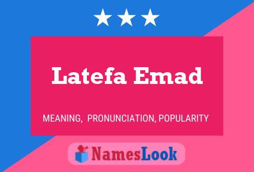 Affiche de nom Latefa Emad