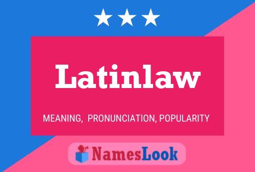 Affiche de nom Latinlaw