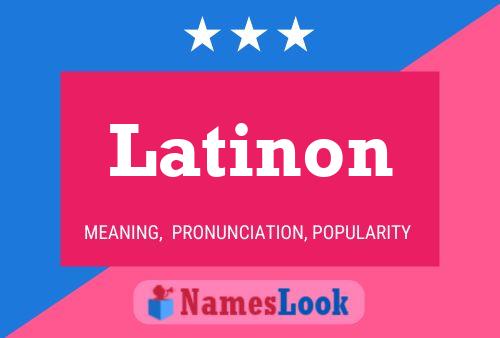 Affiche de nom Latinon