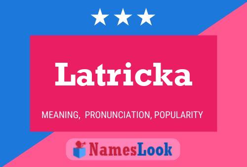 Affiche de nom Latricka