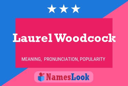 Affiche de nom Laurel Woodcock