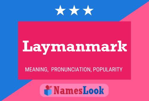 Affiche de nom Laymanmark