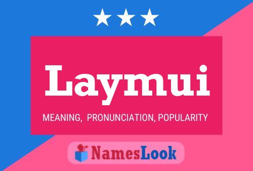 Affiche de nom Laymui