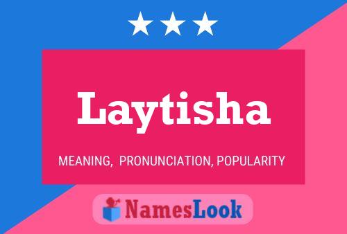 Affiche de nom Laytisha