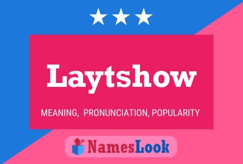 Affiche de nom Laytshow