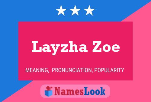 Affiche de nom Layzha Zoe