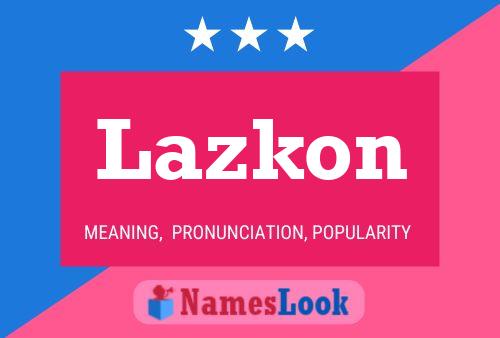 Affiche de nom Lazkon