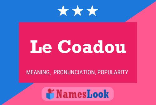 Affiche de nom Le Coadou