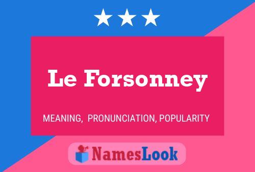 Affiche de nom Le Forsonney