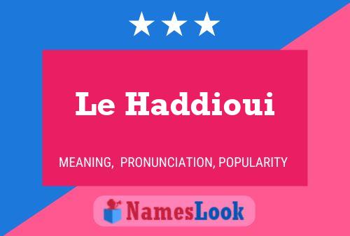 Affiche de nom Le Haddioui