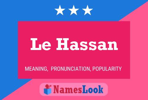 Affiche de nom Le Hassan