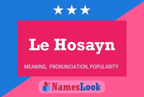 Affiche de nom Le Hosayn