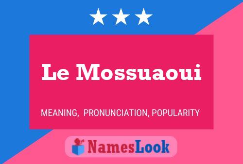 Affiche de nom Le Mossuaoui