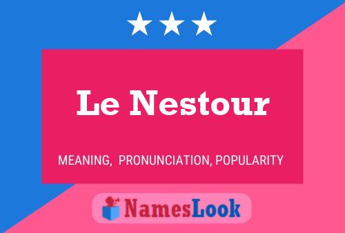 Affiche de nom Le Nestour