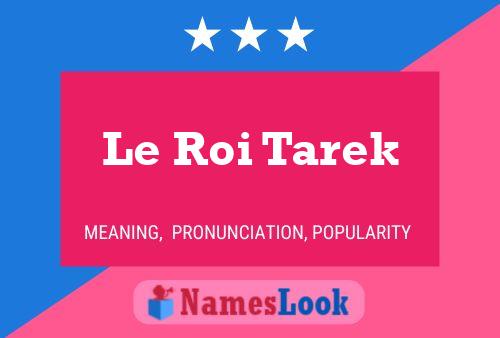 Affiche de nom Le Roi Tarek