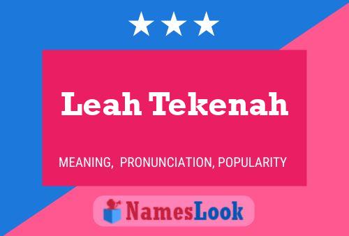 Affiche de nom Leah Tekenah