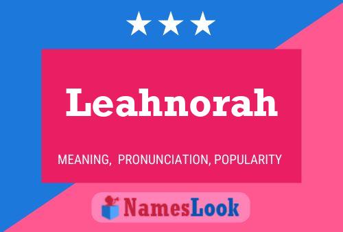 Affiche de nom Leahnorah