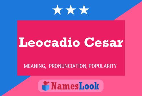 Affiche de nom Leocadio Cesar