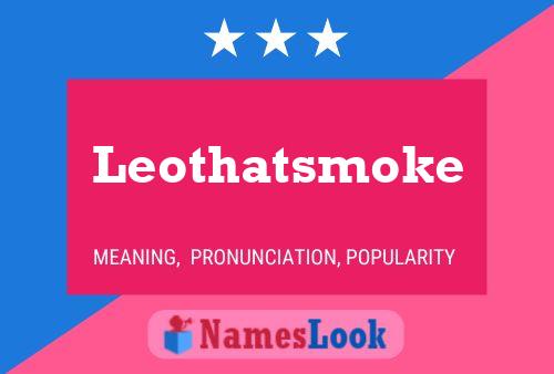 Affiche de nom Leothatsmoke