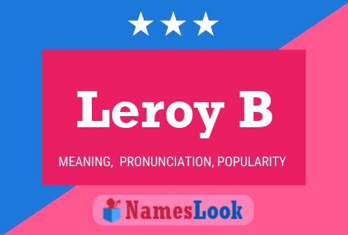 Affiche de nom Leroy B