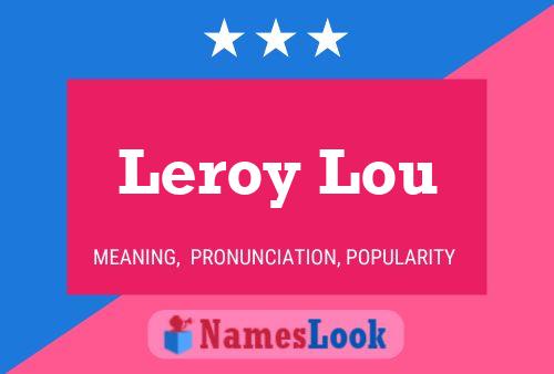 Affiche de nom Leroy Lou