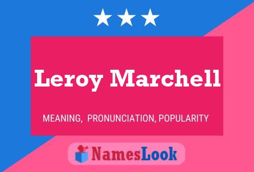 Affiche de nom Leroy Marchell