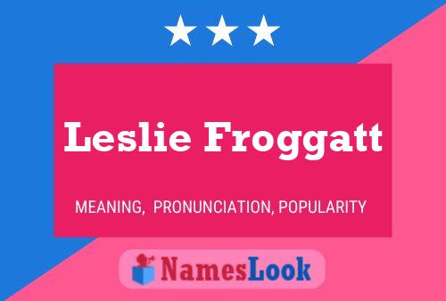 Affiche de nom Leslie Froggatt