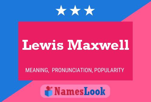 Affiche de nom Lewis Maxwell