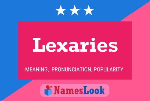 Affiche de nom Lexaries