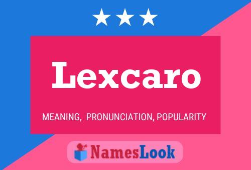 Affiche de nom Lexcaro