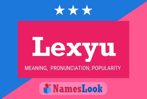 Affiche de nom Lexyu