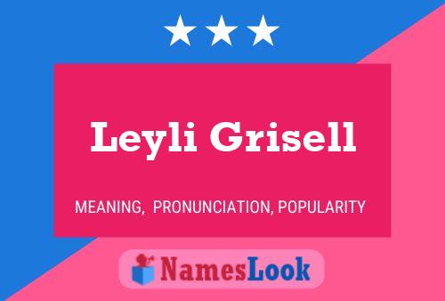 Affiche de nom Leyli Grisell