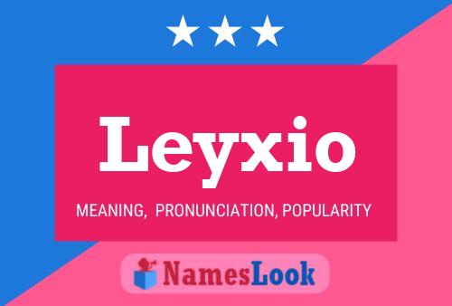 Affiche de nom Leyxio