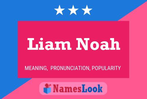 Affiche de nom Liam Noah