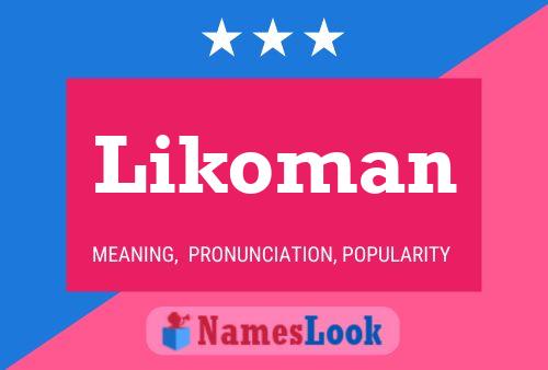 Affiche de nom Likoman