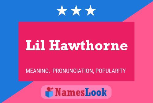 Affiche de nom Lil Hawthorne