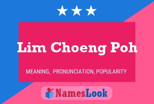 Affiche de nom Lim Choeng Poh