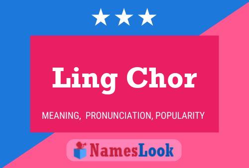 Affiche de nom Ling Chor