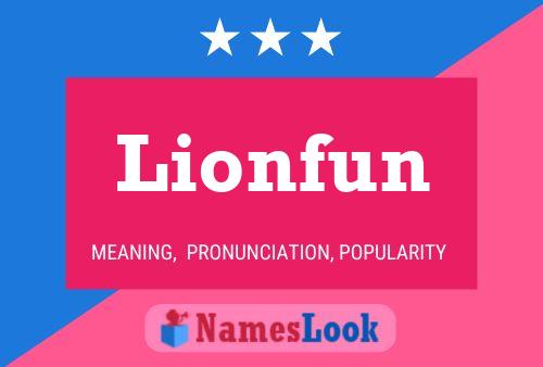 Affiche de nom Lionfun