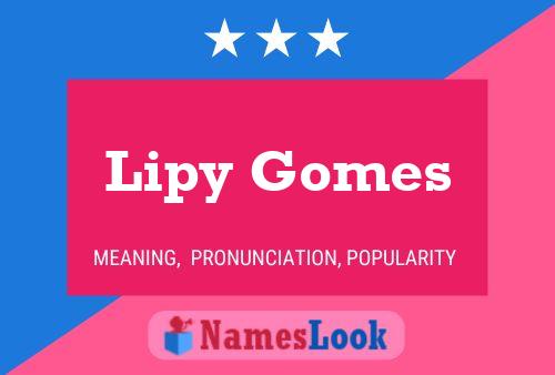 Affiche de nom Lipy Gomes