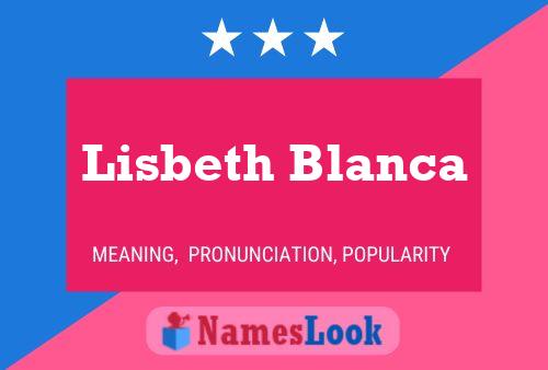 Affiche de nom Lisbeth Blanca