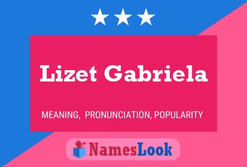 Affiche de nom Lizet Gabriela