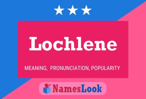 Affiche de nom Lochlene